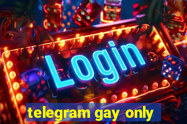 telegram gay only